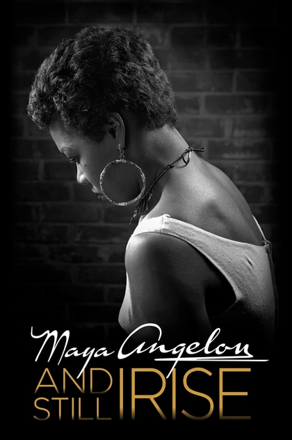 Maya Angelou: And Still I Rise - 2016
