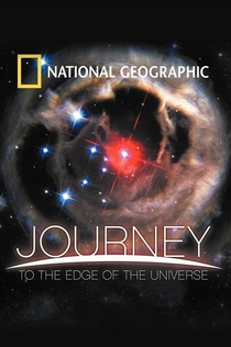 National Geographic: Journey to the Edge of the Universe - 2008