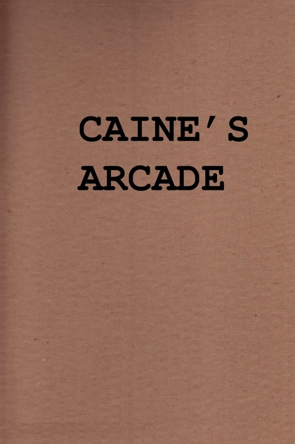 Caine's Arcade - 2012