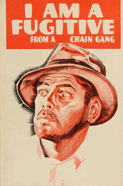 I Am a Fugitive from a Chain Gang - 1932