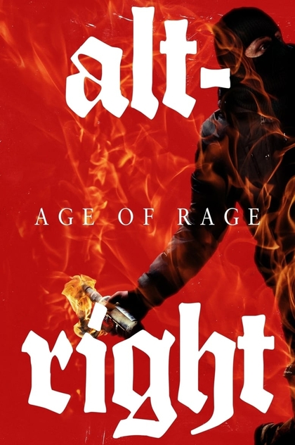 Alt-Right: Age of Rage - 2018