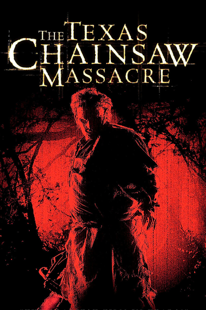 The Texas Chainsaw Massacre - 2003