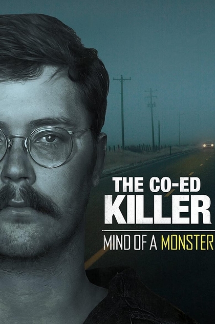 The Co-Ed Killer: Mind of a Monster - 2021