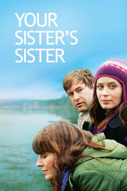 Your Sister's Sister - 2011