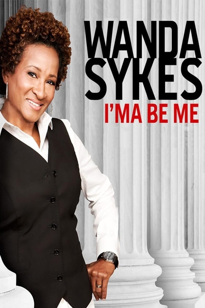 Wanda Sykes: I'ma Be Me - 2009