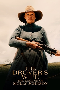 The Drover's Wife: The Legend of Molly Johnson - 2022