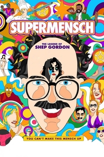 Supermensch: The Legend of Shep Gordon - 2013