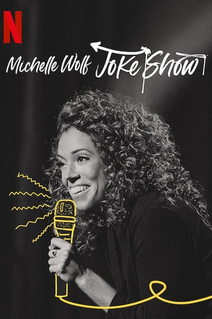 Michelle Wolf: Joke Show - 2019