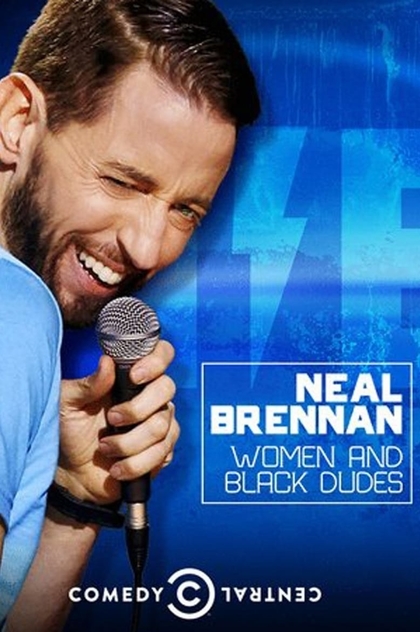 Neal Brennan: Women and Black Dudes - 2014