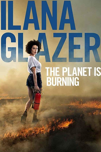 Ilana Glazer: The Planet Is Burning - 2020