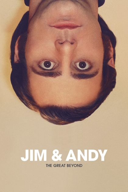 Jim & Andy: The Great Beyond - Featuring a Very Special, Contractually Obligated Mention of Tony Clifton - 2017