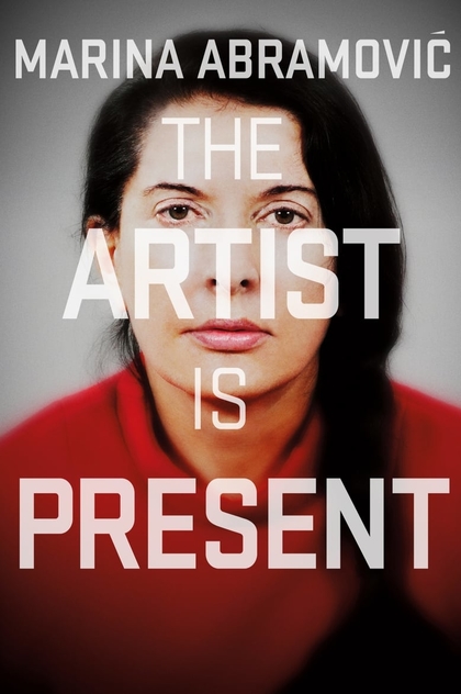 Marina Abramović: The Artist Is Present - 2012