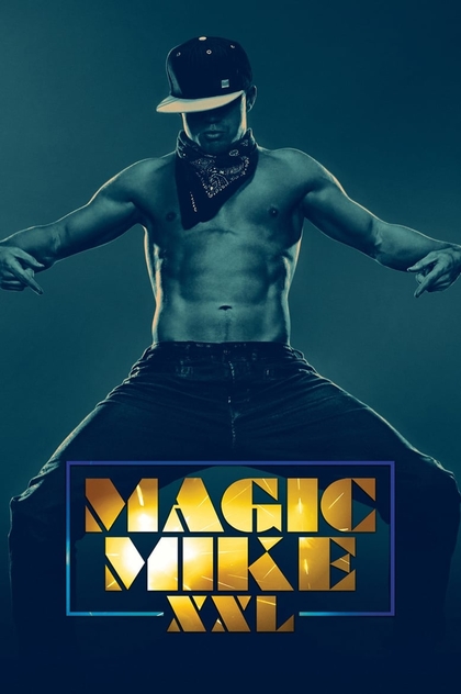 Magic Mike XXL - 2015
