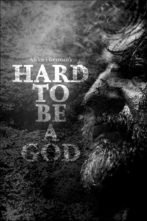 Hard to Be a God - 2013