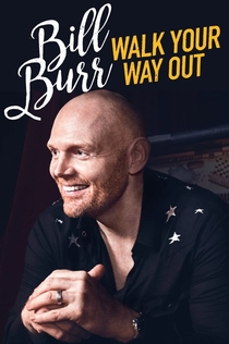 Bill Burr: Walk Your Way Out - 2017
