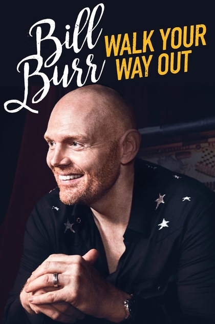 Bill Burr: Walk Your Way Out - 2017