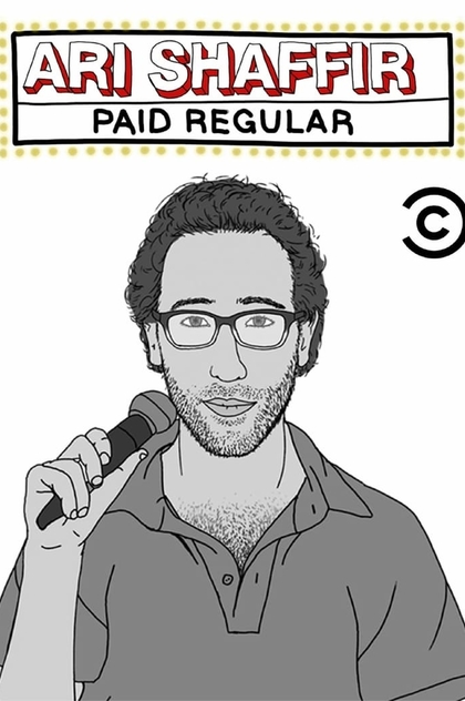 Ari Shaffir: Paid Regular - 2015