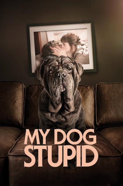 My Dog Stupid - 2019