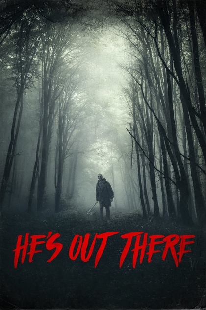 He's Out There - 2018