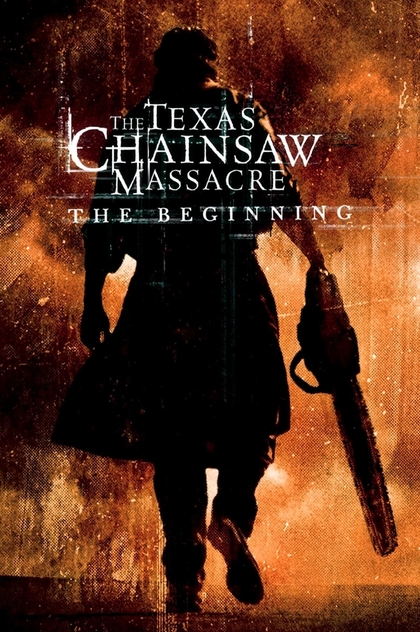 The Texas Chainsaw Massacre: The Beginning - 2006