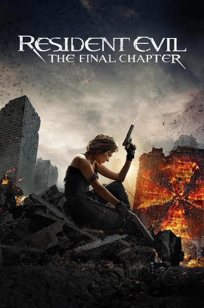 Resident Evil: The Final Chapter - 2016