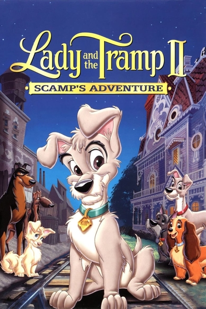 Lady and the Tramp II: Scamp's Adventure - 2001