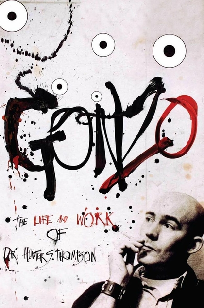Gonzo: The Life and Work of Dr. Hunter S. Thompson - 2008