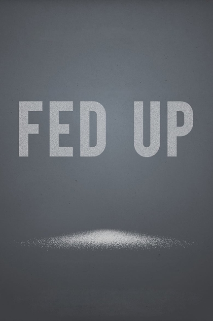 Fed Up - 2014