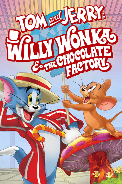 Tom and Jerry: Willy Wonka and the Chocolate Factory - 2017