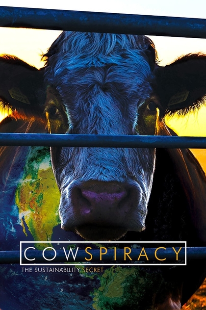 Cowspiracy: The Sustainability Secret - 2014