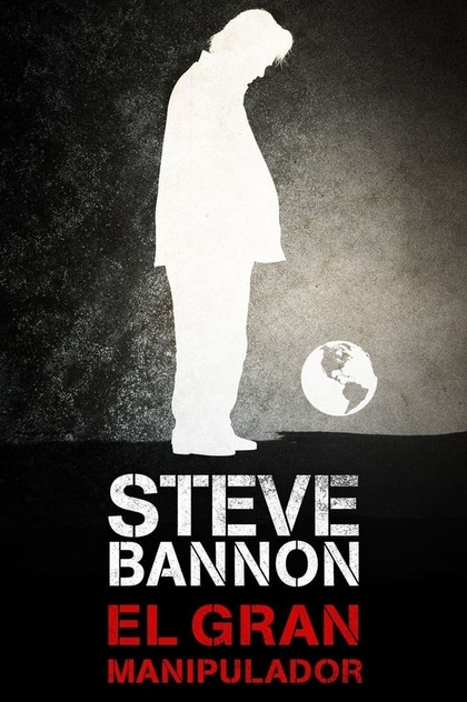Steve Bannon, el gran manipulador - 2019