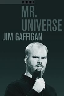 Jim Gaffigan: Mr. Universe - 2012