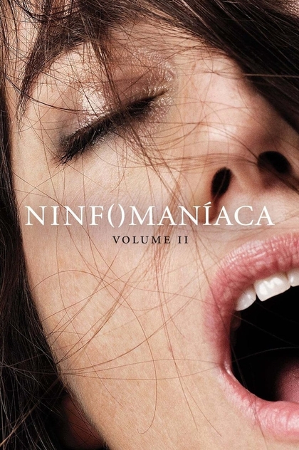 Nymphomaniac. Volumen 2 - 2013