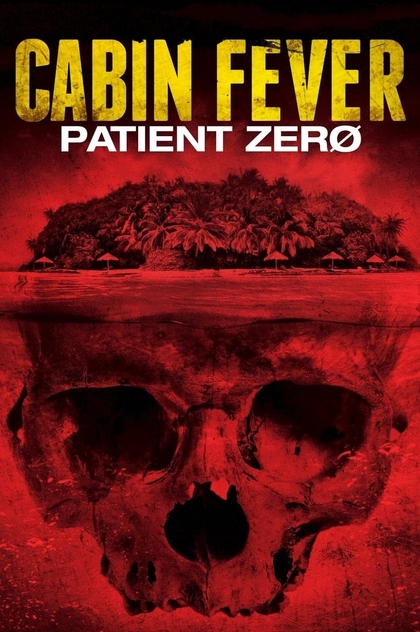 Cabin Fever 3: Patient Zero - 2014