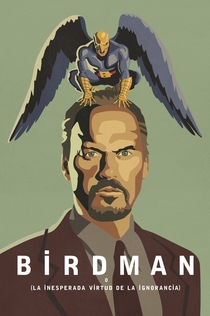 Birdman o (la inesperada virtud de la ignorancia) - 2014