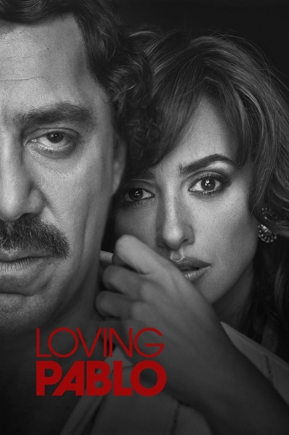 Loving Pablo - 2017