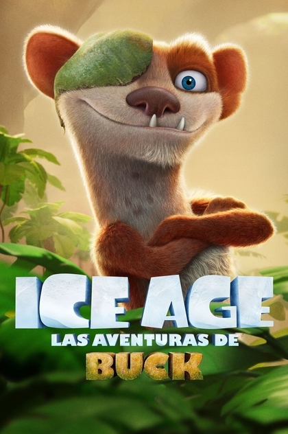 Ice Age: Las aventuras de Buck - 2022