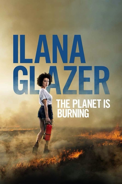 Ilana Glazer: The Planet Is Burning - 2020