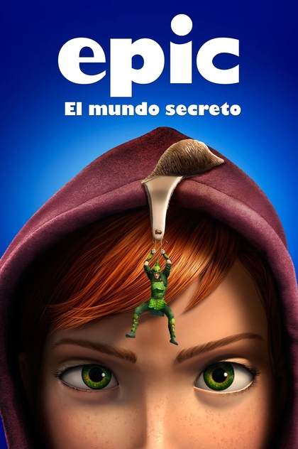 Epic: El mundo secreto - 2013