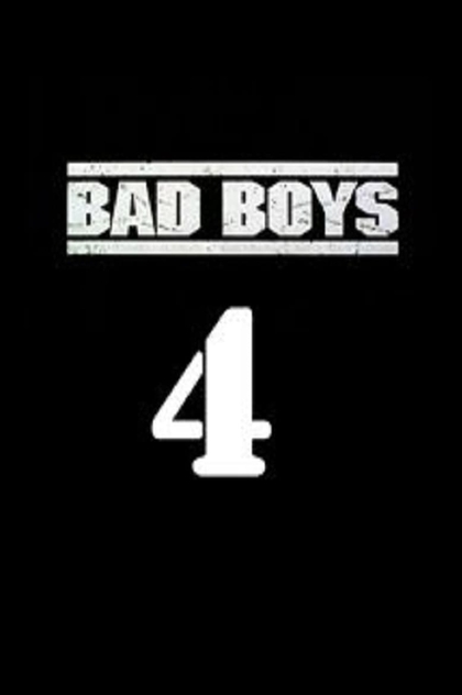 Bad Boys 4 - 