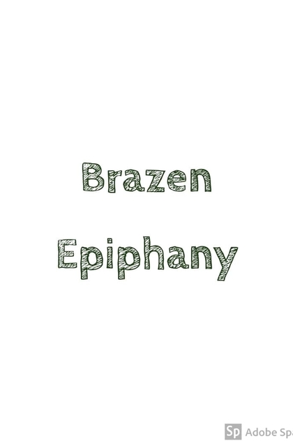 Brazen Epiphany - 2019