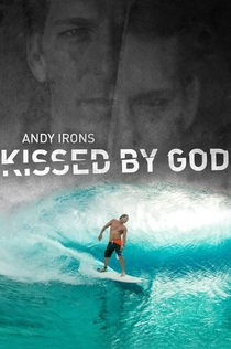 Andy Irons: Kissed by God - 2018