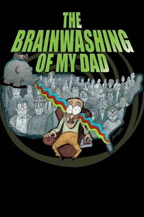 The Brainwashing of My Dad - 2015