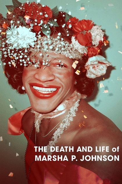 The Death and Life of Marsha P. Johnson - 2017