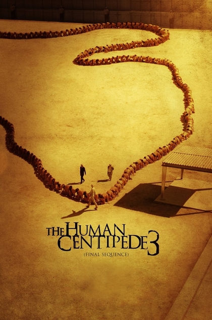 The Human Centipede 3 (Final Sequence) - 2015