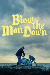 Blow the Man Down - 2019