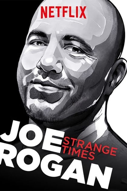 Joe Rogan: Strange Times - 2018