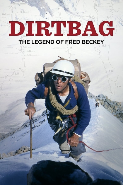 Dirtbag: The Legend of Fred Beckey - 2017