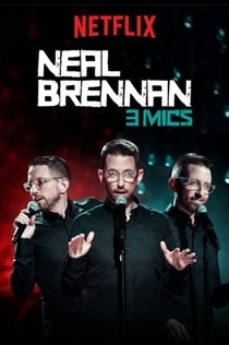 Neal Brennan: 3 Mics - 2017