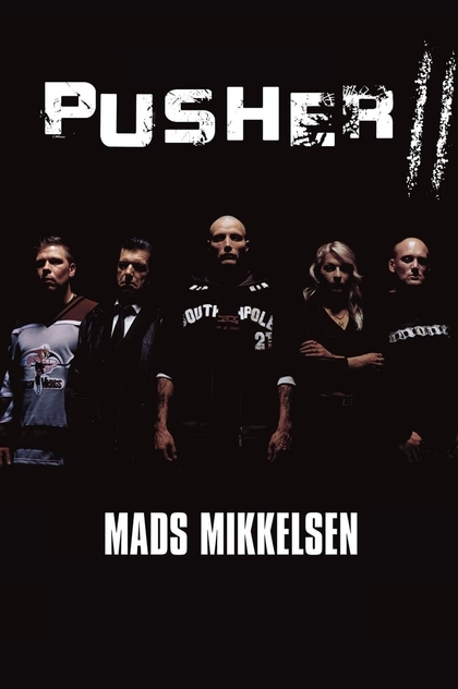 Pusher II - 2004